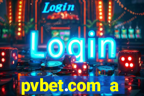 pvbet.com a plataforma de jogos de cassino